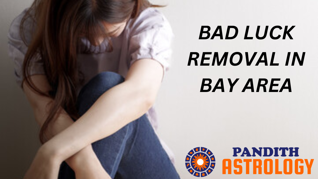 Bad Luck Removal In Bay Area