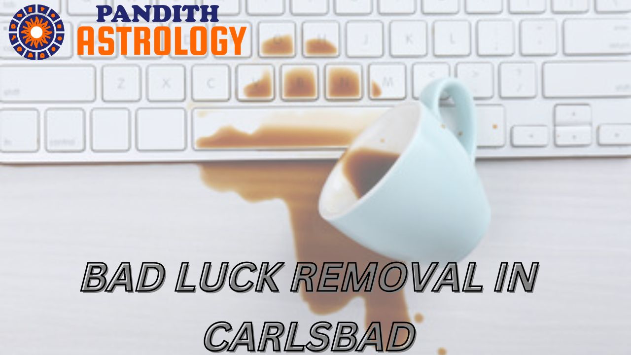 Bad Luck Removal In Carlsbad