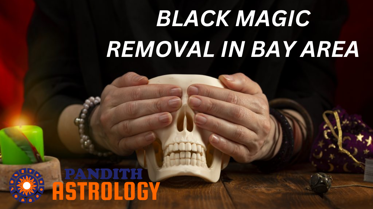 Black Magic Removal in Bay Area