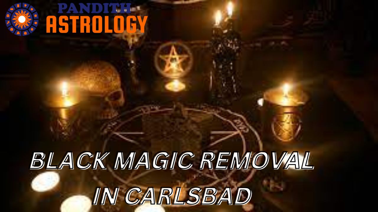 Black Magic Removal in Carlsbad