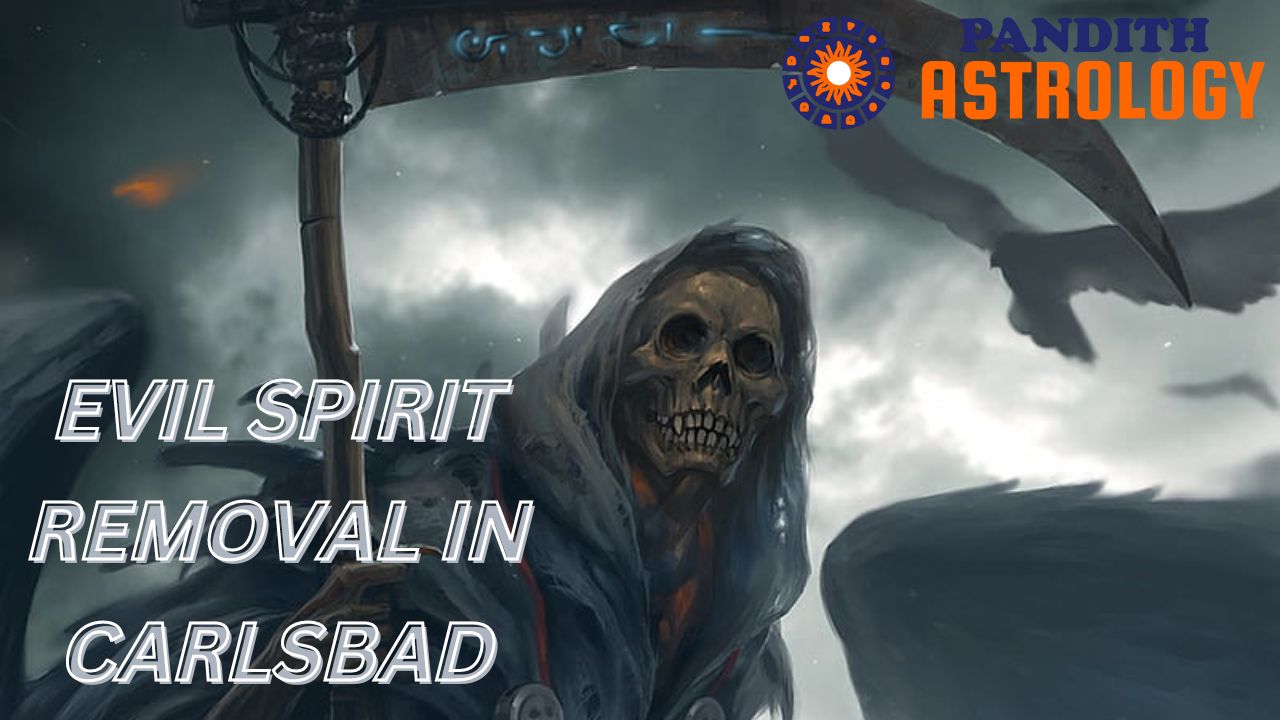 Evil Spirit Removal In Carlsbad
