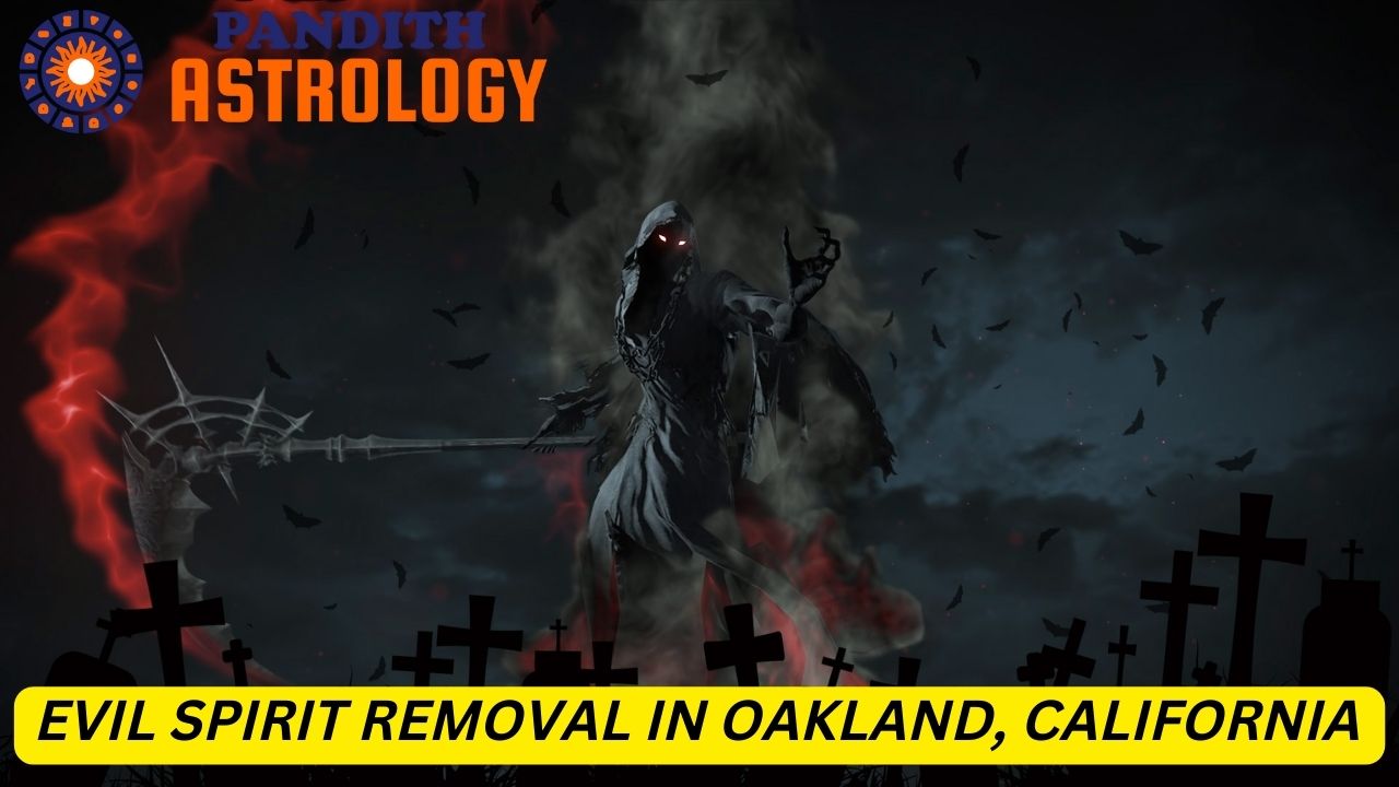 Evil Spirit Removal In Oakland