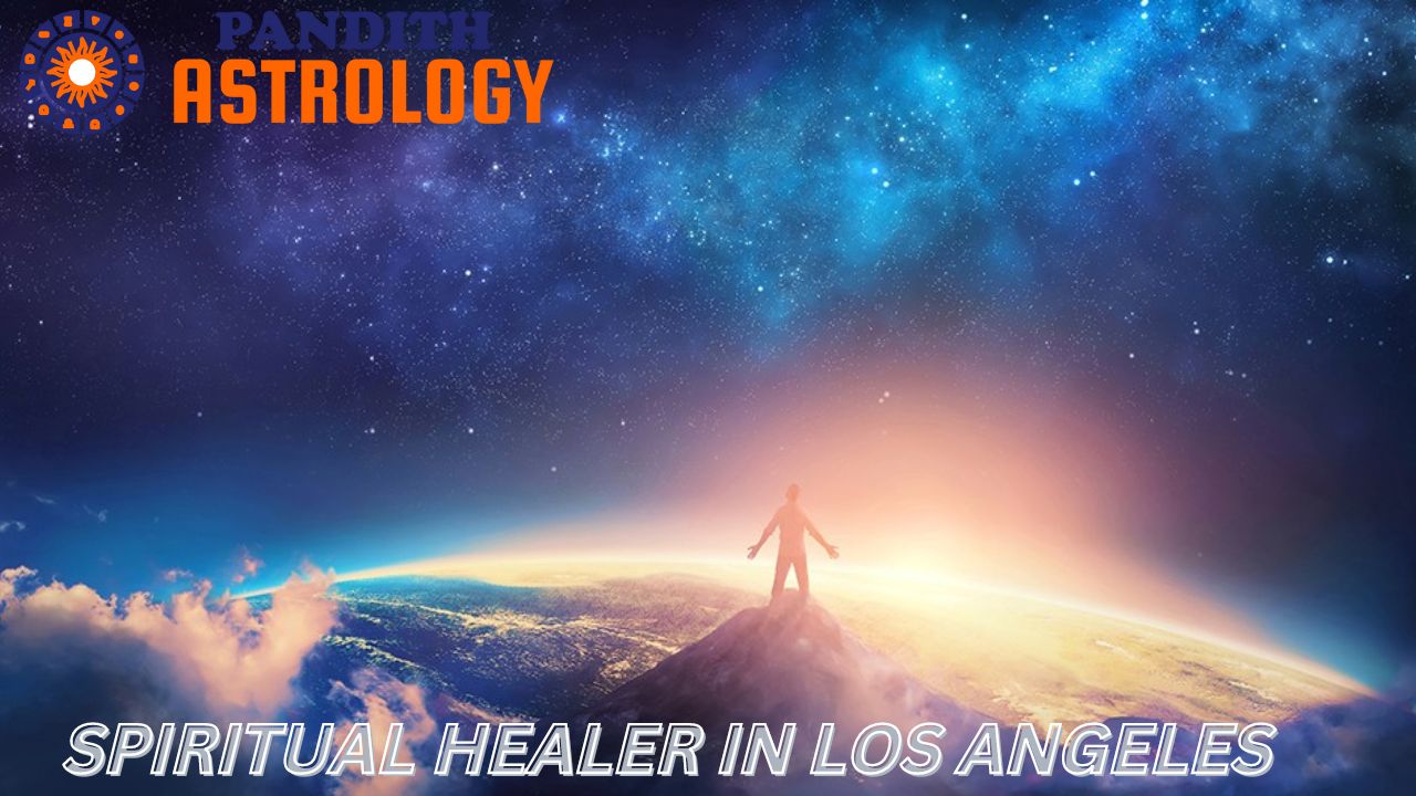 Spiritual Healer In Los Angeles