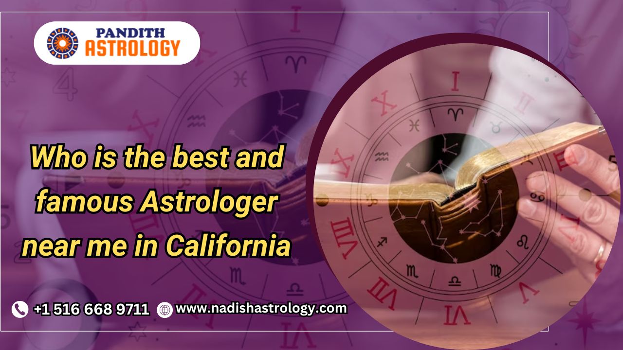 Who is the best and famous Astrologer near me in California